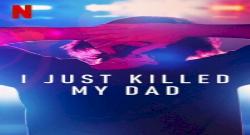 I Just Killed My Dad 1. Sezon 1. Bölüm türkçe altyazılı hd izle