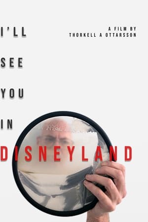 I’ll See You in Disneyland 2022 Film İzle