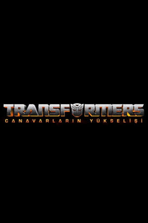 Transformers: Canavarların Yükselişi 2023 Film İzle